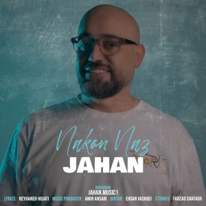 دانلود آهنگ جهان نکن ناز