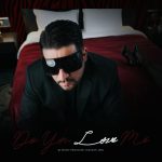 دانلود آهنگ سیاوش جانی Do You Love Me